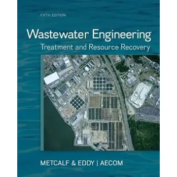 Cizojazyčná kniha Wastewater Engineering: Treatment and Resource Recovery (Metcalf & Eddy Inc)(Pevná)