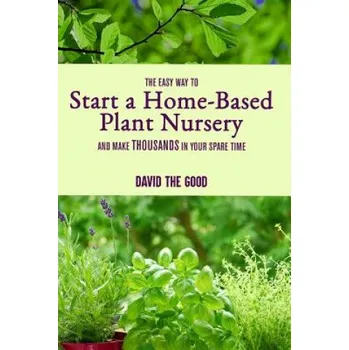 Cizojazyčná kniha The Easy Way to Start a Home-Based Plant Nursery and Make Thousands in Your Spare Time (David The Good)(Brožovaná)