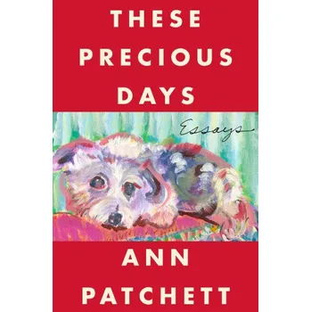 Cizojazyčná kniha These Precious Days (Ann Patchett)(Brožovaná)