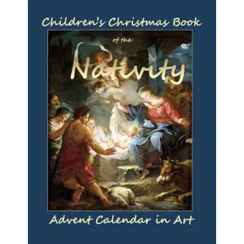 Učebnice Children's Christmas Book of the Nativity: Childrens Christmas Book in all Departments;Children's Christmas book 2015 in all departmetns;Christmas Boo (Advent Calendars in All Departments)(Brožovaná)