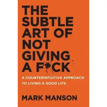 Cizojazyčná kniha The Subtle Art of Not Giving A F*ck (Mark Manson)(Brožovaná)