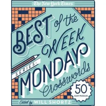 Cizojazyčná kniha The New York Times Best of the Week Series: Monday Crosswords: 50 Easy Puzzles (The New York Times)(Brožovaná)