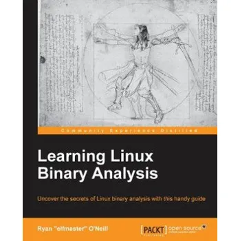 Technika Learning Linux Binary Analysis (Ryan "Elfmaster" O'Neill)(Brožovaná)