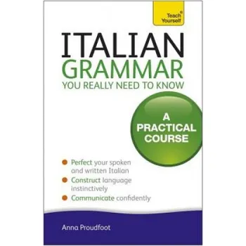 Cizojazyčná kniha Italian Grammar You Really Need To Know (Anna Proudfoot)(Brožovaná)