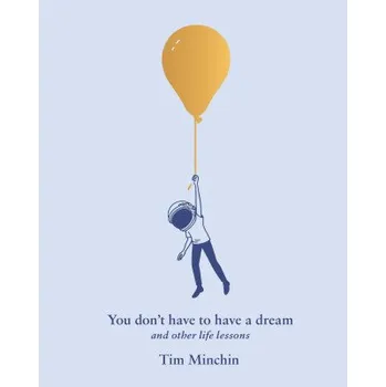 Cizojazyčná kniha You Don't Have to Have a Dream (Andrew Rae)(Pevná)