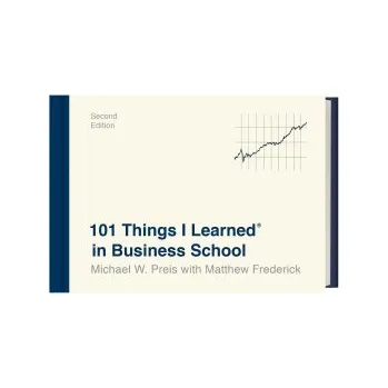 Cizojazyčná kniha 101 Things I Learned in Business School (Matthew Frederick)(Pevná)