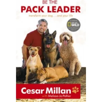 Učebnice Be the Pack Leader (Cesar Millan)(Brožovaná)