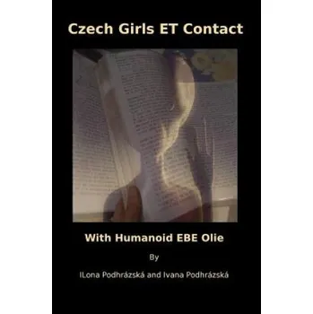 Učebnice Czech Girls ET Contact: With Humanoid EBE Olie (Ilona Podhrazska)(Brožovaná)