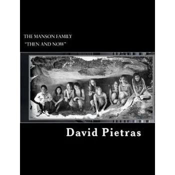 Cizojazyčná kniha The Manson Family "Then and Now" (David Pietras)(Brožovaná)