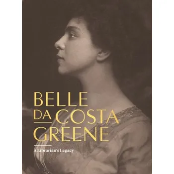 Cizojazyčná kniha Belle Da Costa Greene: A Librarian's Legacy (Pevná)