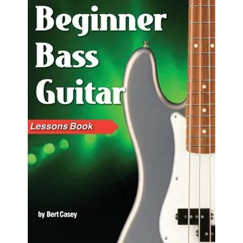 Beginner Bass Guitar Lessons Book (Bert Casey)(Brožovaná)