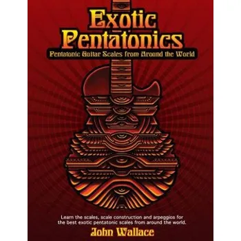 Cizojazyčná kniha Exotic Pentatonics: Pentatonic Guitar Scales from Around the World (John Wallace)(Brožovaná)