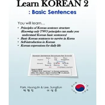 Kniha Learn Korean 2: Basic Sentences: Principles of Korean sentence structure, Basic sentences to survive in Korea (Hyungjin Park,Sungeun Lee)(Brožovaná)
