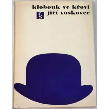 Voskovec Jiří - Klobouk ve křoví