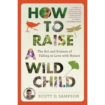 How to Raise a Wild Child (Scott D. Sampson)(Brožovaná)