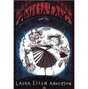 Cizí jazyk Amelia Fang and the Naughty Caticorns (Laura Ellen Anderson)(Brožovaná)