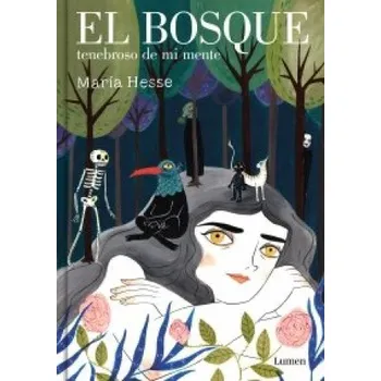 EL BOSQUE TENEBROSO DE MI MENTE (HESSE,MARIA)(Kniha)