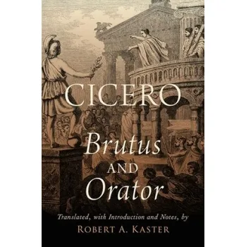 Cizí jazyk Cicero: Brutus and Orator (Brožovaná)
