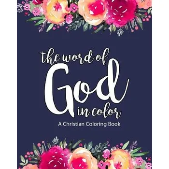 Cizojazyčná kniha A Christian Coloring Book: The Word of God in Color: Scripture Coloring Book for Adults & Teens (Bible Verse Coloring) to Help You Relax, Practic (Kingdom Bytes)(Brožovaná)