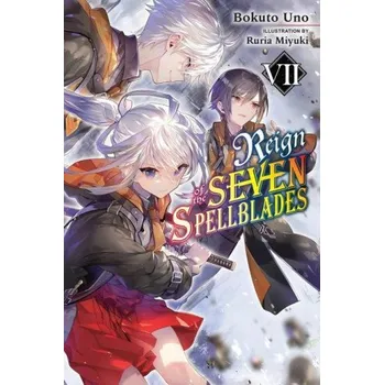 Cizojazyčná kniha Reign of the Seven Spellblades, Vol. 7 (light novel) (Brožovaná)