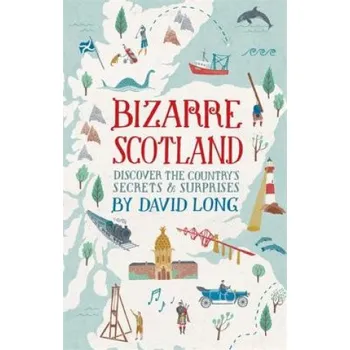 Cizojazyčná kniha Bizarre Scotland (David Long)(Pevná)
