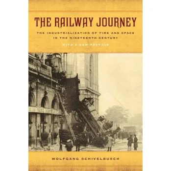 Railway Journey (Wolfgang Schivelbusch)(Brožovaná)