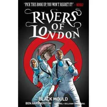 Rivers of London Volume 3: Black Mould (Ben Aaronovitch,Andrew Cartmel,Lee Sullivan)(Brožovaná)