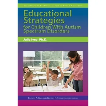 Cizojazyčná kniha Educational Strategies for Children With Autism Spectrum Disorders (Julie Ivey,Frances Karnes,Kristen Stephens)(Brožovaná)