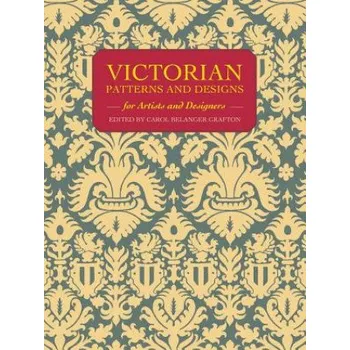 Cizojazyčná kniha Victorian All Over Patterns for Artists and Designers (Carol Belanger Grafton,Carol Belanger Grafton)(Brožovaná)