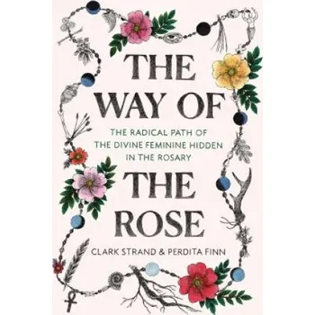 Cizojazyčná kniha Way of the Rose (Clark Strand,Perdita Finn)(Pevná)