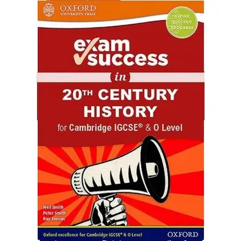 Cizí jazyk Exam Success in 20th Century History for Cambridge IGCSE (R) & O Level (Neil Smith,Peter Smith,Ray Ennion)(Brožovaná)