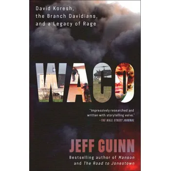 Cizojazyčná kniha Waco: David Koresh, the Branch Davidians, and a Legacy of Rage (Brožovaná)
