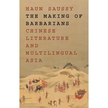 Cizojazyčná kniha Making of Barbarians - Saussy, Haun