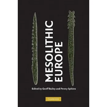 Mesolithic Europe (Geoff BaileyPenny Spikins)(Pevná)