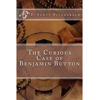 Beletrie pro dospělé The Curious Case of Benjamin Button (F. Scott Fitzgerald)(Brožovaná)