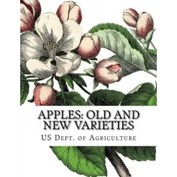 Cizojazyčná kniha Apples: Old and New Varieties: Heirloom Apple Varieties (Us Dept of Agriculture,Roger Chambers)(Brožovaná)