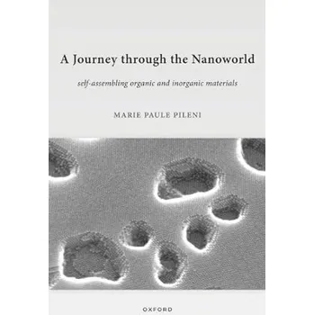 Učebnice Journey through the Nanoworld - Pileni, Marie Paule (Professor of Physical Chemistry, Professor of Physical Chemistry, Sorbonne Universite)
