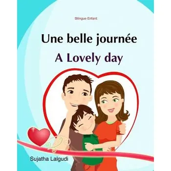 Učebnice Bilingue Enfant: Une Belle Journée. A lovely day: Un livre d'images pour les enfants (Edition bilingue français-anglais), Livre enfant – Sujatha Lalgudi,Sujatha Lalgudi (EN)