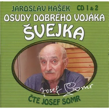 Osudy dobrého vojáka Švejka 1 + 2 (Jaroslav Hašek-Josef Somr) (2 CD)