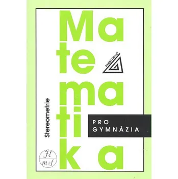 Učebnice Matematika pro gymnázia Stereometrie - Eva Pomykalová