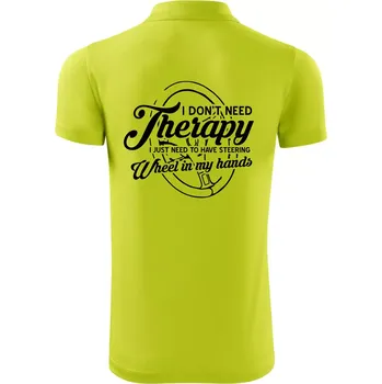 Pánská košile Kulatý nápis - I don't need therapy wheel in my hands - Polokošile Victory sportovní (dresovina) - XL ( Limetková )