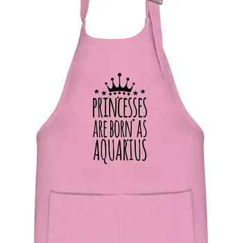 Kuchyňská zástěra Princesses are born as Aquarius - Vodnář - Dětská zástěra na vaření - Univerzální velikost ( Růžová )