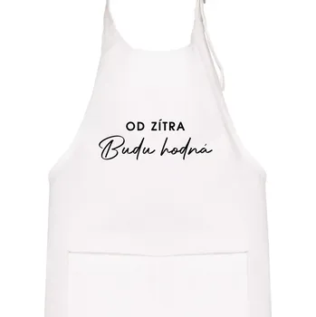 Kuchyňská zástěra Od zítra budu hodná - Dětská zástěra na vaření - Univerzální velikost ( Bílá )