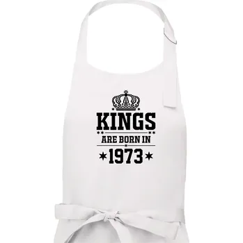 Kuchyňská zástěra Kings are born in 1973 - Pánská zástěra na vaření - Univerzální velikost ( Bílá )