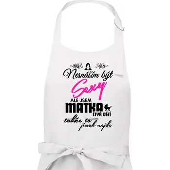 Kuchyňská zástěra Nesnáším být sexy matka 4 dětí - Dámská zástěra na vaření - Univerzální velikost ( Bílá )