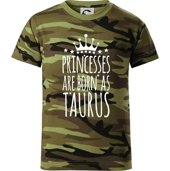 Princesses are born as Taurus - Býk - Dětské maskáčové triko - 134 cm/8 let ( Zelený maskáč )