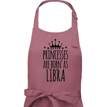Kuchyňská zástěra Princesses are born as Libra - Váhy - Dámská zástěra na vaření - Univerzální velikost ( Starorůžová )