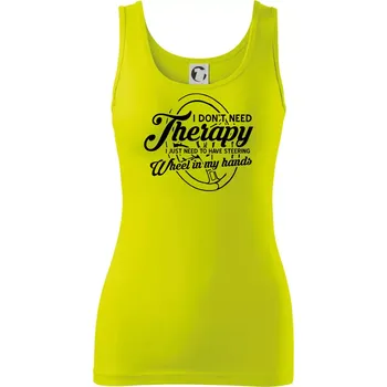 Dámské tričko Kulatý nápis - I don't need therapy wheel in my hands - Dámské tílko - L ( Limetková )
