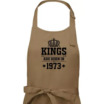 Kuchyňská zástěra Kings are born in 1973 - Pánská zástěra na vaření - Univerzální velikost ( Cappuccino )