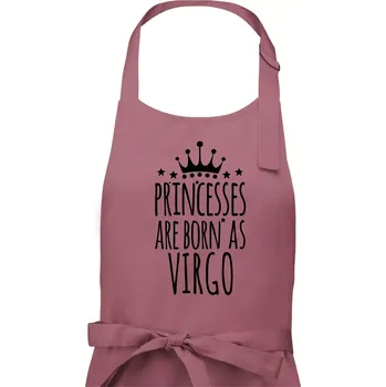 Kuchyňská zástěra Princesses are born as Virgo - Panna - Dámská zástěra na vaření - Univerzální velikost ( Starorůžová )